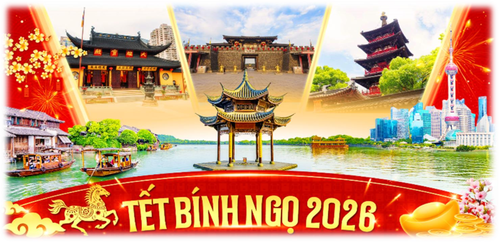 THƯỢNG HẢI - VÔ TÍCH - TÔ CHÂU - HÀNG CHÂU TẾT 2026